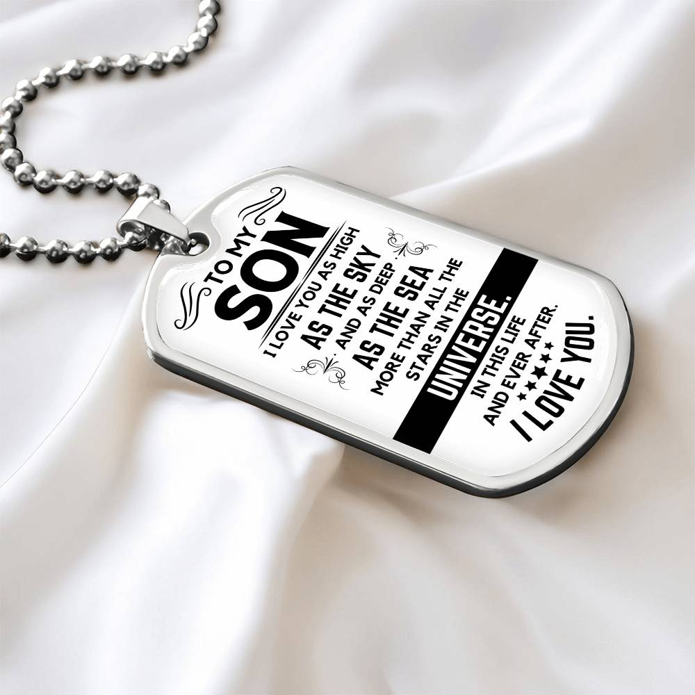 I love you as high as the sky and as deep as the sea. - Dog tag