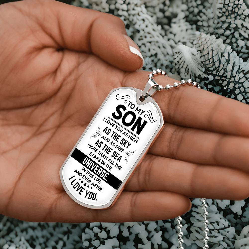 I love you as high as the sky and as deep as the sea. - Dog tag