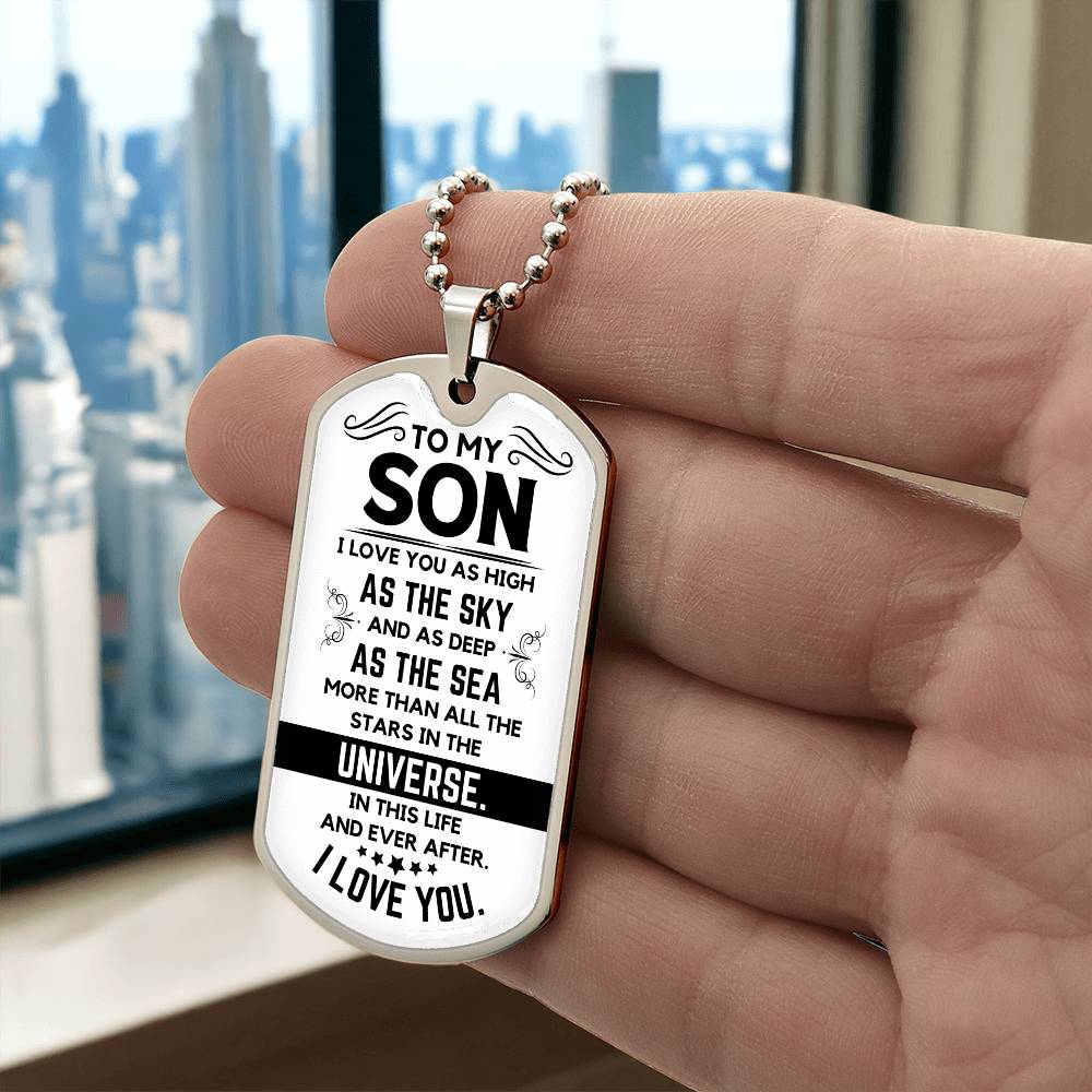 I love you as high as the sky and as deep as the sea. - Dog tag