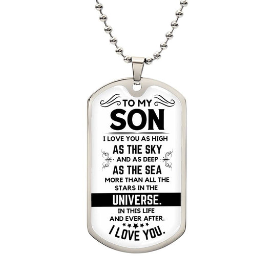 I love you as high as the sky and as deep as the sea. - Dog tag