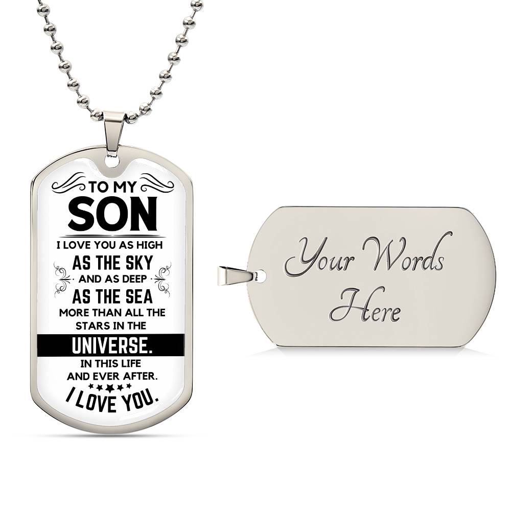 I love you as high as the sky and as deep as the sea. - Dog tag