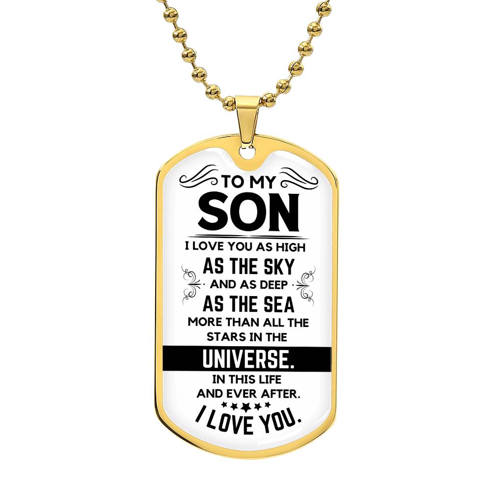 I love you as high as the sky and as deep as the sea. - Dog tag