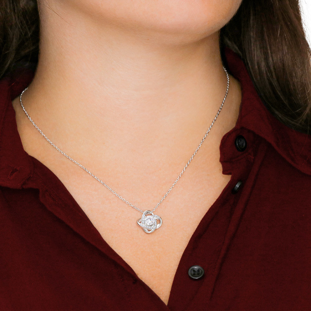 Love knot necklace to my badass daughter