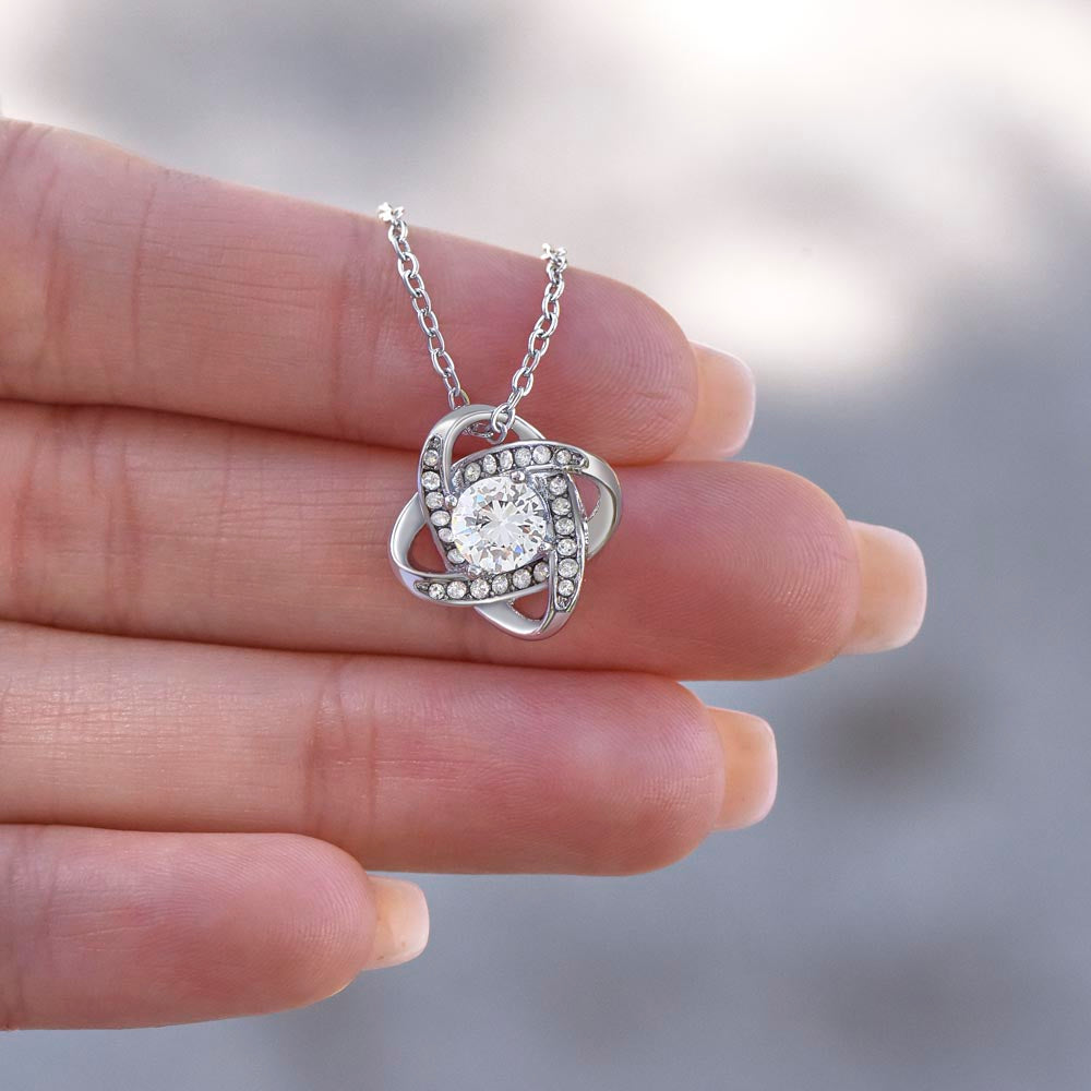 Love knot necklace to my badass daughter