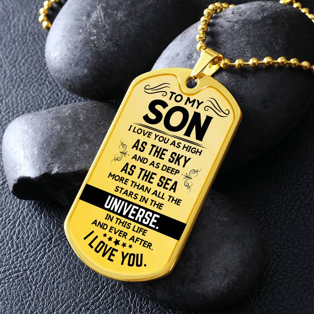 I love you as high as the sky and as deep as the sea. - Dog tag